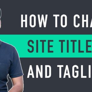 How to Change Site Title and Tagline in WordPress