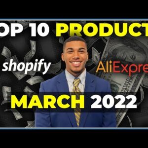 ⭐️ TOP 10 PRODUCTS TO SELL IN MARCH 2022 | SHOPIFY DROPSHIPPING