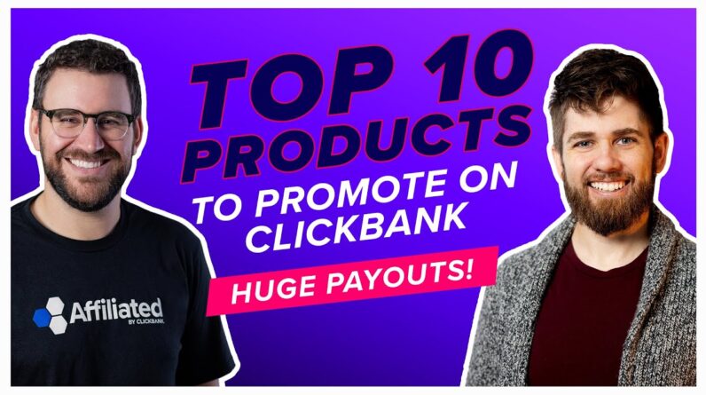 Top 10 ClickBank Offers and Products to Promote: May 2022 - ClickBank Success