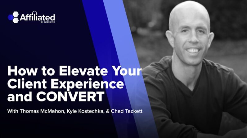 How to Elevate Your Client Experience and CONVERT ft. Chad Tackett