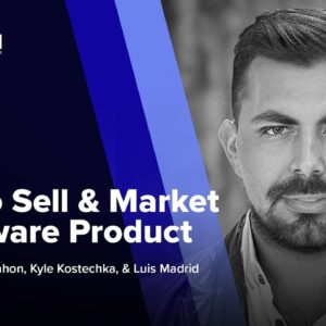 How to Sell & Market a Software Product ft. Luis Madrid