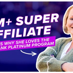 $5M+ Super Affiliate Shares Why She Loves the ClickBank Platinum Program