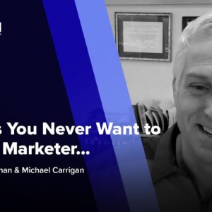 3 Letters You Never Want to See as a Marketer...ft. Michael Carrigan
